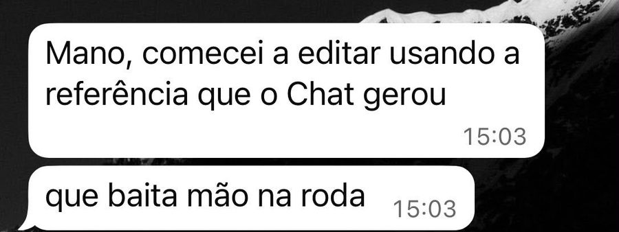 Cliente: comecei a editar usando a referência gerada, que baita mão na roda